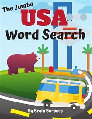 Image du vendeur pour The Jumbo USA Word Search: Tour the United States with 50 Word Search Puzzles and Fun State Facts mis en vente par GreatBookPrices