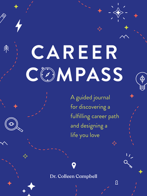 Immagine del venditore per Career Compass: A Guided Journal for Discovering a Fulfilling Career Path and Designing a Life You Love (Diary) venduto da BargainBookStores