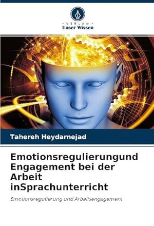 Immagine del venditore per Emotionsregulierungund Engagement bei der Arbeit inSprachunterricht : Emotionsregulierung und Arbeitsengagement venduto da AHA-BUCH GmbH