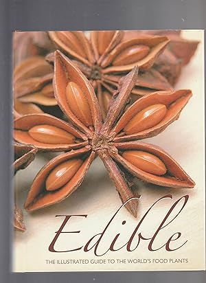 Seller image for EDIBLE, THE ILLUSTRATED GUIDE TO THE WORLD'S FOOD PLANTS for sale by BOOK NOW