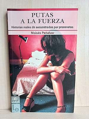 Image du vendeur pour Putas a la fuerza: Historias reales de secuestradas por proxenetas: 2 (Epgrafe) mis en vente par Bibliomania