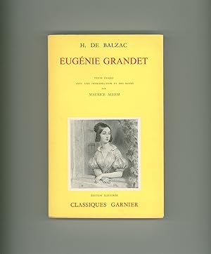 Eugenie Grandet by Honore de Balzac. Introduction by Maurice Allem, Published by Garnier Freres i...