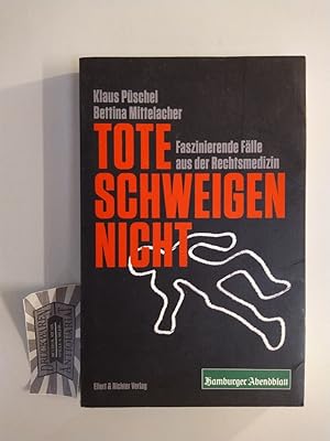 Seller image for Tote schweigen nicht. Faszinierende Flle aus der Rechtsmedizin. for sale by Druckwaren Antiquariat