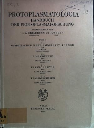 Seller image for Osmotischer Wert, Saugkraft, Turgor. Plasmoptyse, Plasmorrhyse, Plasmoschisen. Protoplasmatologia. Handbuch der Protoplasmaforschung Band II Cytoplasma, C Physik, physikalische Chemie, Kolloidchemie 7a-d for sale by books4less (Versandantiquariat Petra Gros GmbH & Co. KG)