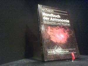 Handbuch der Astronomie : Beobachten und Verstehen. "The young astronomers handbook". Dt. von Her...