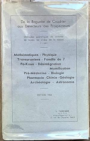 De la baguette de coudrier aux détecteurs des prospecteur. Mathématiques - Physique -Transuranien...