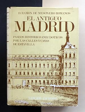 El antiguo Madrid, paseos histórico-anecdóticos por las calles y casas de esta villa