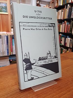 Imagen del vendedor de U-713 oder die Unglcksritter, aus dem Franzsischen und mit einem Nachwort von Nicola Denis, a la venta por Antiquariat Orban & Streu GbR