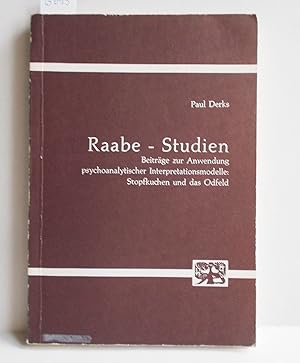 Seller image for Raabe - Studien (Beitrge zur Anwendung psychoanalytischer Interpretationsmodelle: Stopfkuchen und das Odfeld) for sale by Antiquariat Zinnober