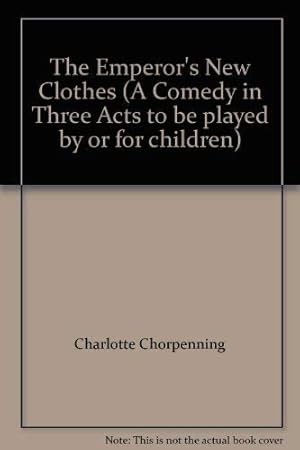 Seller image for The Emperor's New Clothes (A Comedy in Three Acts to be played by or for children) for sale by Redux Books