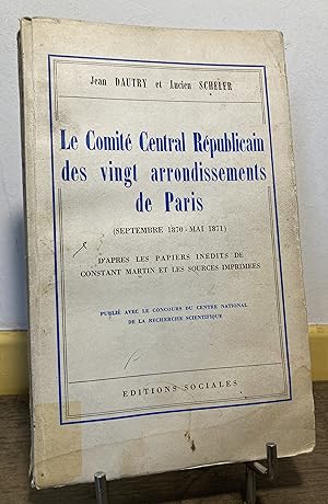 Imagen del vendedor de Le Comit Central des vingt arrondissements de Paris (septembre 1870 - mai 1871) a la venta por Mouvements d'Ides - Julien Baudoin