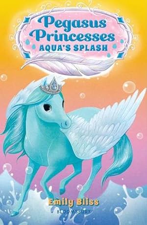 Seller image for Pegasus Princesses 2: Aqua's Splash (Paperback) for sale by Grand Eagle Retail