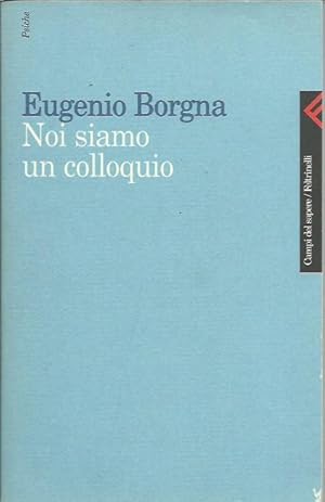 Immagine del venditore per Noi siamo un colloquio. Gli orizzonti della conoscenza e della cura in psichiatria venduto da Booklovers - Novara