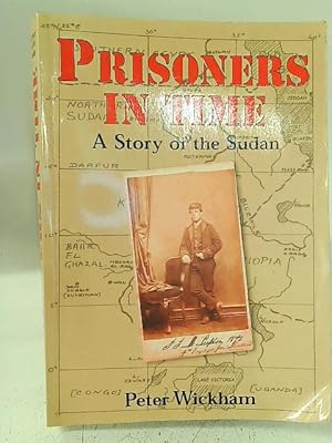 Bild des Verkufers fr Prisoners In Time: A Story Of The Sudan zum Verkauf von World of Rare Books