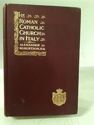 Image du vendeur pour The Roman Catholic Church in Italy mis en vente par World of Rare Books