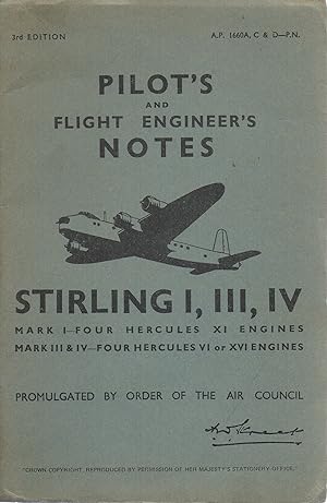 Seller image for Pilot's and Flight Engineer's Notes Stirling I, III, IV Mark 1 - Four Hercules XI Engines Mark II IV Four Herculaes VI or XVI Engines Engines for sale by ivanpavlovitch