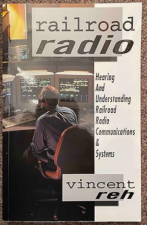 Imagen del vendedor de Railroad Radio: Hearing and Understanding Railroad Radio Communications & Systems a la venta por Holybourne Rare Books ABA ILAB