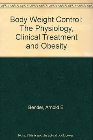 Imagen del vendedor de Body Weight Control: The Physiology, Clinical Treatment and Obesity a la venta por WeBuyBooks