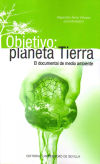 Seller image for Objetivo: planeta Tierra: El documental de medio ambiente for sale by AG Library