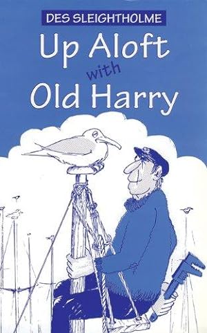 Bild des Verkufers fr Up Aloft with Old Harry zum Verkauf von WeBuyBooks