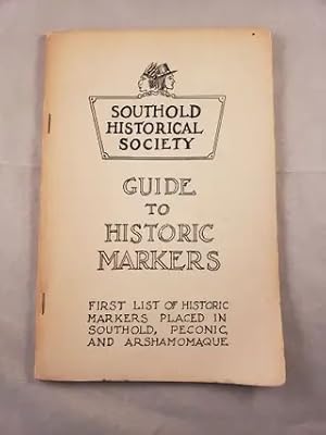 Imagen del vendedor de Guide to Historic Markers First List of Historic Markers Placed in Southold, Peconic, and Arshamomaque a la venta por WellRead Books A.B.A.A.