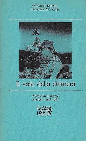 Image du vendeur pour Il volo della chimera : profilo del cinema svizzero 1905-1981 mis en vente par Romanord