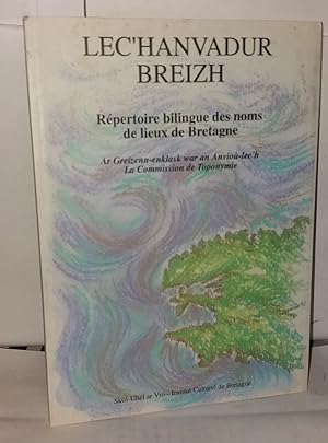 Image du vendeur pour Repertoire bilingue des noms de lieux de Bretagne : LEC'HANVADUR BREIZH mis en vente par Librairie Albert-Etienne