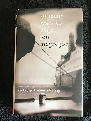 Seller image for So Many Ways to Begin - signed by Jon McGregor for sale by prelovedbooksandprints