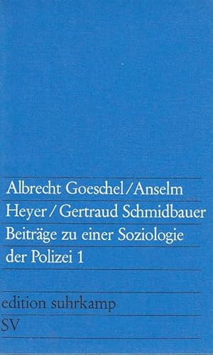 Image du vendeur pour Beitrge zu einer Soziologie der Polizei, 1 / Albrecht Goeschel ; Anselm Heyer ; Gertraud Schmidbauer; edition suhrkamp ; 380 mis en vente par Licus Media