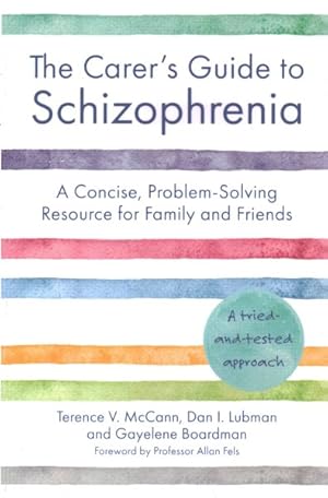 Seller image for Carer?s Guide to Schizophrenia : A Concise, Problem-Solving Resource for Family and Friends for sale by GreatBookPrices