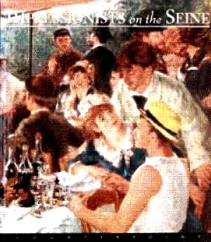 Seller image for Impressionists on the Seine: A Celebration of Renoir's Luncheon of the Boating Party for sale by LEFT COAST BOOKS