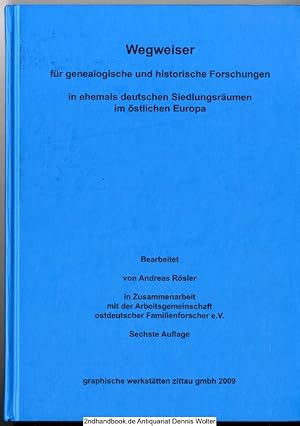 Wegweiser für genealogische und historische Forschungen in ehemals deutschen Siedlungsräumen im ö...