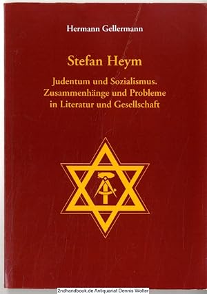 Stefan Heym : Judentum und Sozialismus ; Zusammenhänge und Probleme in Literatur und Gesellschaft