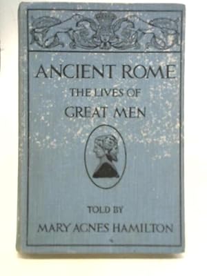 Seller image for Ancient Rome: The Lives of Great Men for sale by World of Rare Books