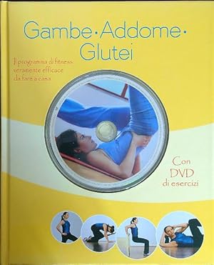 Bild des Verkufers fr Gambe, Addome, Glutei. Il programma di fitness veramente efficace. Con DVD zum Verkauf von Librodifaccia