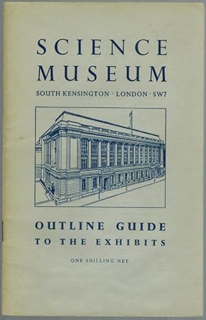 Science Museum - South Kensington - London. Outline Guide to the Exhibits. Reprinted.