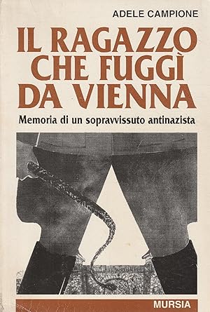 Seller image for Il ragazzo che fugg  da Vienna. Memoria di un sopravvissuto antinazista for sale by Messinissa libri