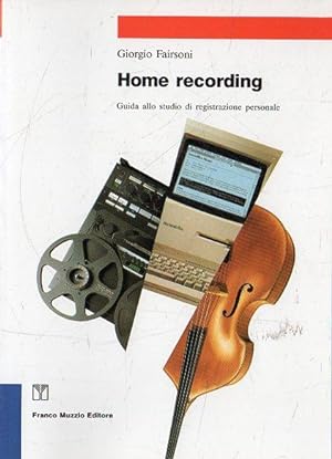 Seller image for Home recording : guida allo studio di registrazione personale for sale by Messinissa libri