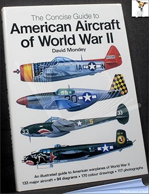 Bild des Verkufers fr The Concise Guide to American Aircraft of World War II zum Verkauf von BookLovers of Bath