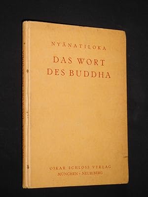 Bild des Verkufers fr Das Wort des Buddha. Eine bersicht ber das ethisch-philosophische System des Buddha, in den Worten des Sutta-Pitaka. Zusammengestellt, bersetzt und erlutert von Nyanatiloka zum Verkauf von Fast alles Theater! Antiquariat fr die darstellenden Knste