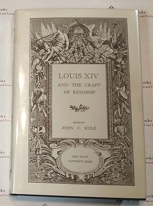 Louis XIV and the Craft of Kingship