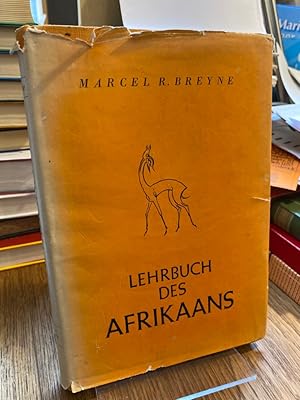 Lehrbuch des Afrikaans für den Schul- und Selbstunterricht. Herausgegeben in Verbindung mit dem G...