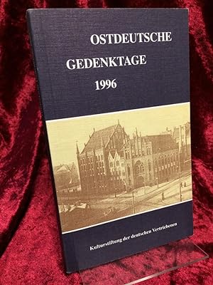 Ostdeutsche Gedenktage 1996. Persönlichkeiten und historische Ereignisse. Redaktion Teil 1: Peter...