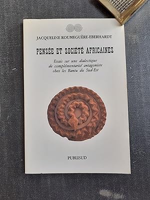 Pensée et Société africaines - Essai sur une dialectique de complémentarité antagoniste chez les ...