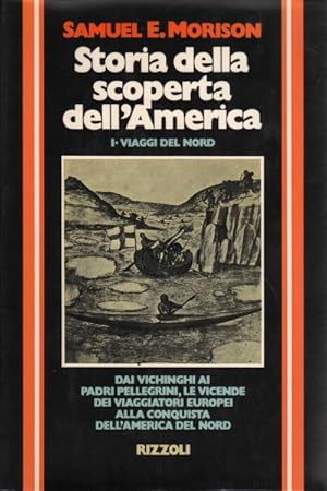 Immagine del venditore per Storia della scoperta dell'America. Volume I I viaggi del Nord 500 d.C. - 1600 venduto da Di Mano in Mano Soc. Coop