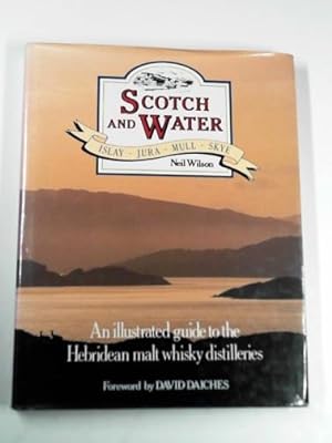 Seller image for Scotch and water: Islay - Jura - Mull - Skye for sale by Cotswold Internet Books