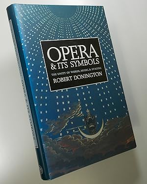 Seller image for Opera and its Symbols: The Unity of Words, Music and Staging for sale by Austin Sherlaw-Johnson, Secondhand Music