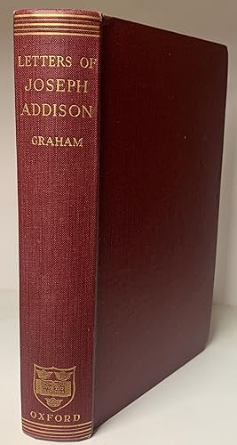 The Letters of Joseph Addison. Edited by Walter Graham. [Oxford English Texts].