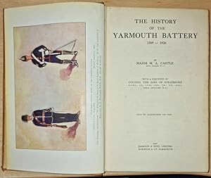 The History Of The Yarmouth Battery, 1569-1926 . By Major M. A. Castle; With a foreword by Colone...