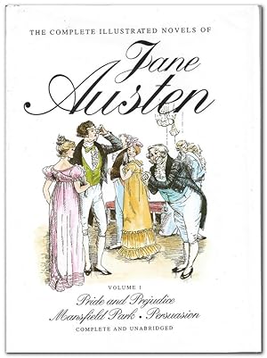 Seller image for The Complete Illustrated Novels Of Jane Austen, Volume 1 Pride and Prejudice, Mansfield Park, Persuasion for sale by Darkwood Online T/A BooksinBulgaria